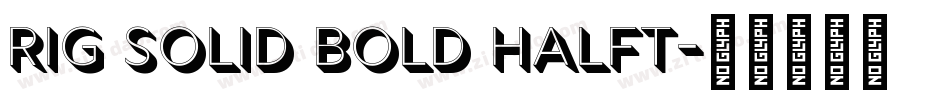 rig solid bold halft字体转换